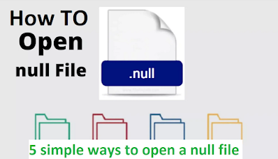5 simple ways to open a null file