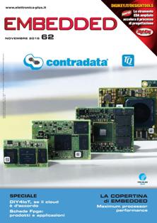 Embedded 62 - Novembre 2016 | TRUE PDF | Mensile | Professionisti | Elettronica
Prima e unica pubblicazione italiana del settore, Embedded è uno strumento indispensabile per i professionisti e le società che devono restare protagoniste in mercati sempre più competitivi. Embedded è distribuita a progettisti, costruttori, Oem e Var che producono e integrano soluzioni hardware e software per i settori telecom/datacom, networking, controllo di processo, automazione industriale, automotive, elaborazione dati, R&D, consumer & Internet, medicale, militare/aerospaziale e domotica.