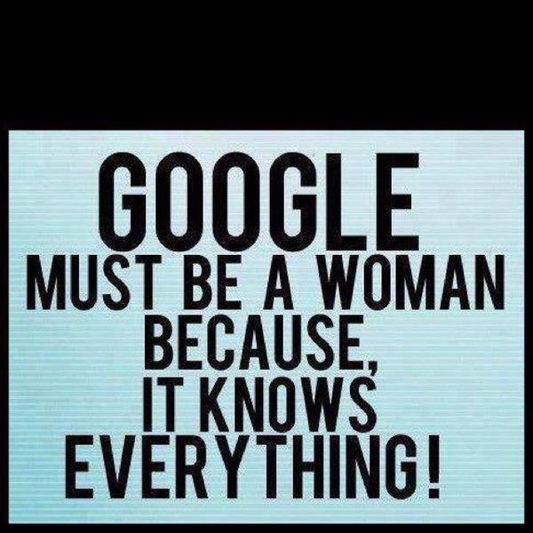 Google must be a woman