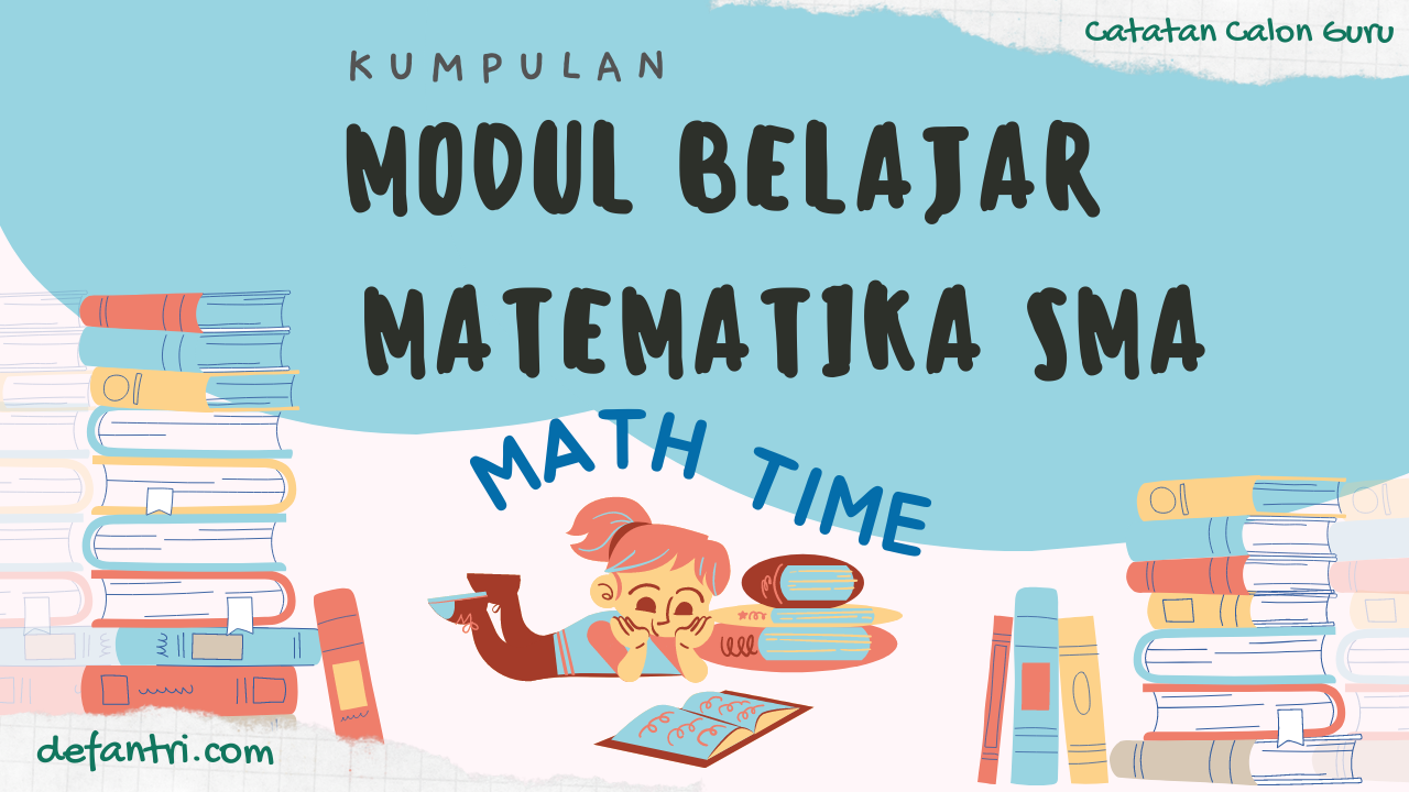 Kumpulan File Materi Dasar dan Modul Belajar Matematika SMA Kurikulum Merdeka - Kurikulum 2013