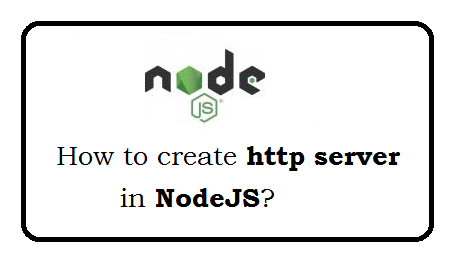 How to create http server in NodeJS?