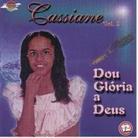 Cassiane - Dou Glória a Deus (V. 2) 