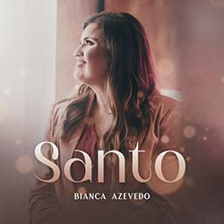 Santo (Live) - Bianca Azevedo