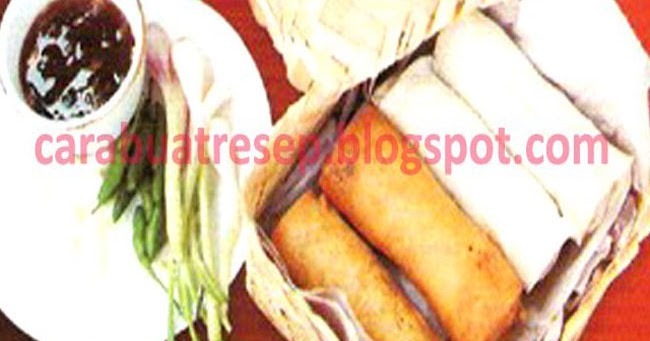 CARA MEMBUAT LUMPIA SEMARANG ISI REBUNG  Resep Masakan 