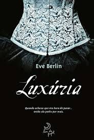 [Resenha]: Luxúria - Eve Berlin