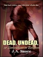 Dead, Undead, or Somewhere in Between