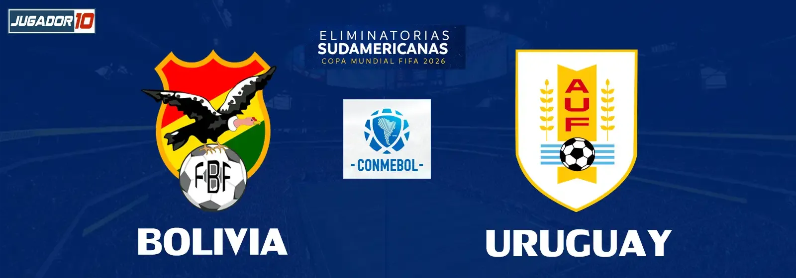 Bolivia vs. Uruguay - Previa, estadísticas, cara a cara, cuotas de apuestas - Eliminatorias Mundial 2026