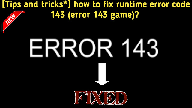 fixed-error-143-game.png