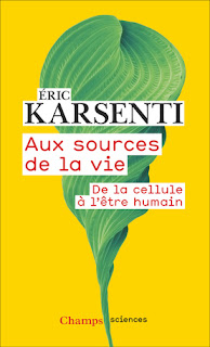 Aux sources de la vie - Éric Karsenti