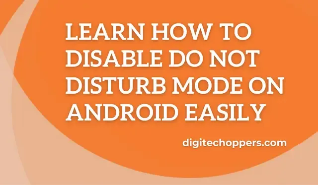 Disable-Do-not-Disturb-Android-permanently-Digitech Oppers