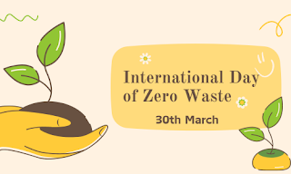 International Day of Zero Waste: 30 March