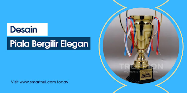 Contoh Desain Piala Bergilir yang Elegan