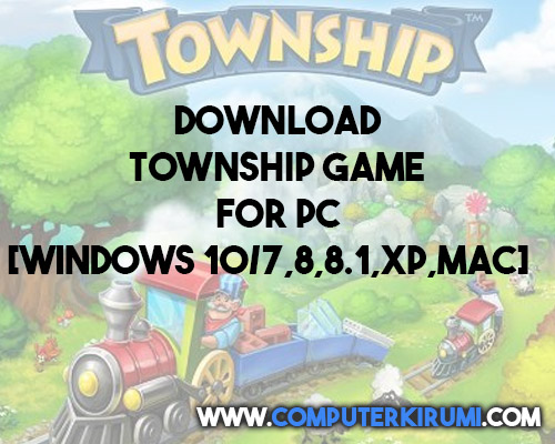 Download-Install Township Game For PC[windows 10,8,7,mac].jpg