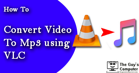 How To convert Video to Audio Using VLC Media Player