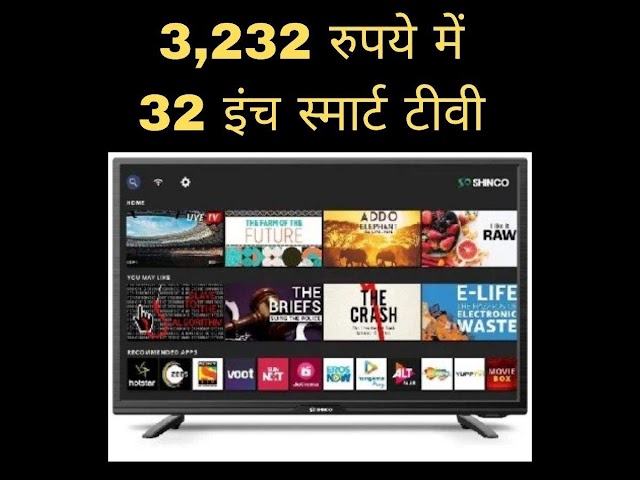 Shinco 32 inch Smart TV for Just Rs 3,232 on 18 Oct