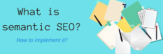 What is Semantic SEO? How to implement it?