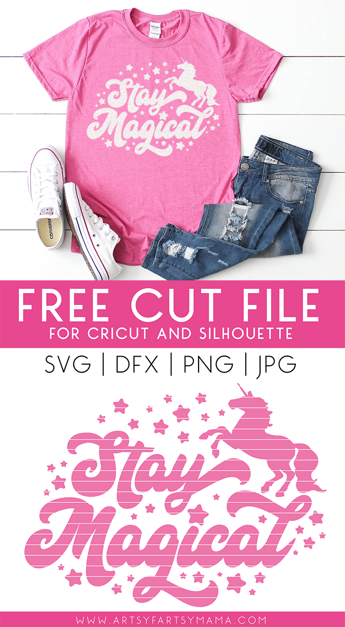 Download Stay Magical Unicorn Shirt With 16 Free Unicorn Cut Files Artsy Fartsy Mama