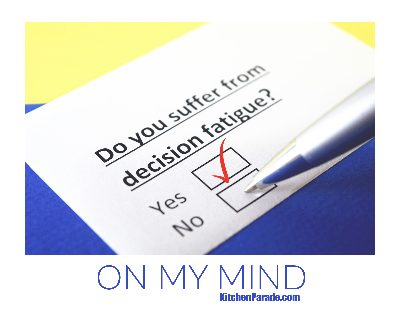 On My Mind ♥ KitchenParade.com, a form asking 'Do you suffer from decision fatigue?' with two choices, yes and no, with yes checked.