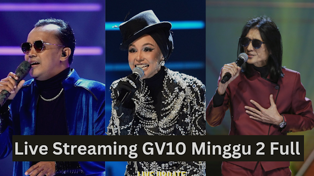 Live Streaming GV10 Minggu 2 Full