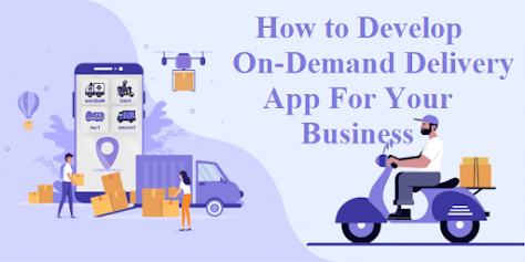 how to develop on-demand delivery app for your business