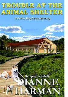 Trouble at the Animal Shelter - a cozy mystery by Dianne Harman