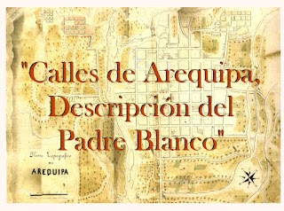 Calles de Arequipa Según la descripción del Padre Blanco 