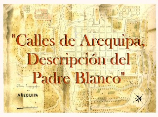 Calles de Arequipa Según la descripción del Padre Blanco 