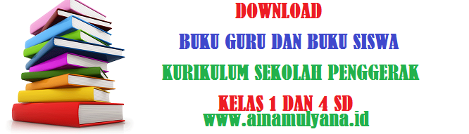 Download Buku Guru dan Buku Siswa Kurikulum Sekolah Penggerak Kelas 1 Dan 4 SD