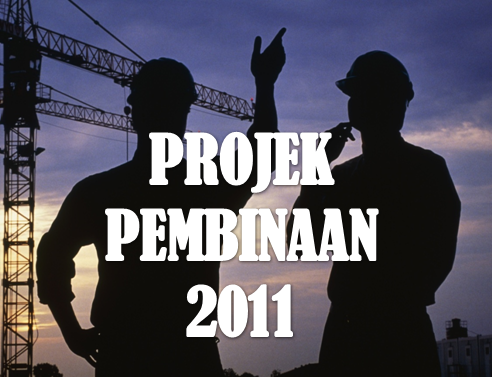 Pengalaman Projek Pembinaan Tahun 2011