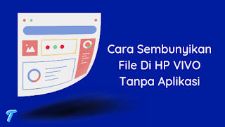 Cara Menyembunyikan File Di HP VIVO Tanpa Aplikasi