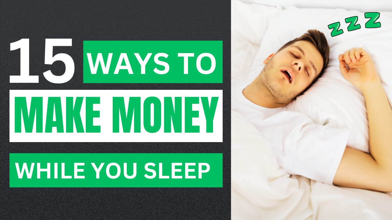 15 Ways to make money while you sleep