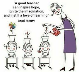 "A good teacher can inspire hope,ignite the imagination and instill a love of learning."