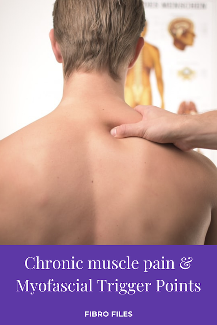 chronic muscle pain and Myofascial Trigger Points