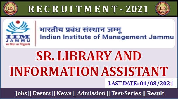 Recruitment for Sr. Library and Information Assistant at IIM, Jammu - Last Date : 01/08/2021 