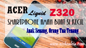 acer liquid z320 kids center fitur melindungi si kecil, orang tua tenang