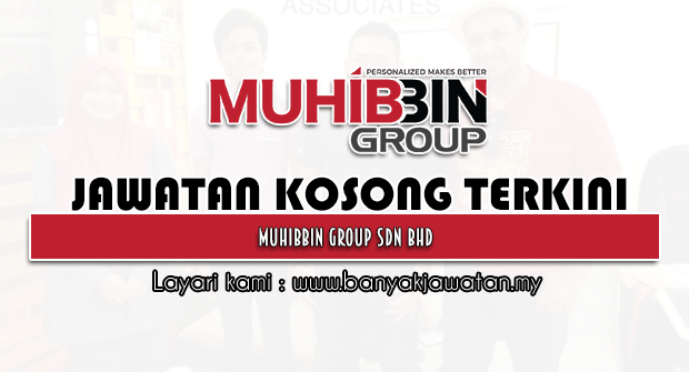 Jawatan Kosong 2022 di Muhibbin Group Sdn Bhd