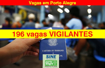 196 vagas disponíveis para Vigilantes em Porto Alegre