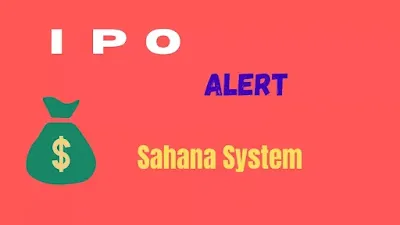 Sahana System IPO: Date, Price, Review, Allotment, and More - A Comprehensive Guide