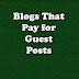 Blogs That Pay for Guest Posts