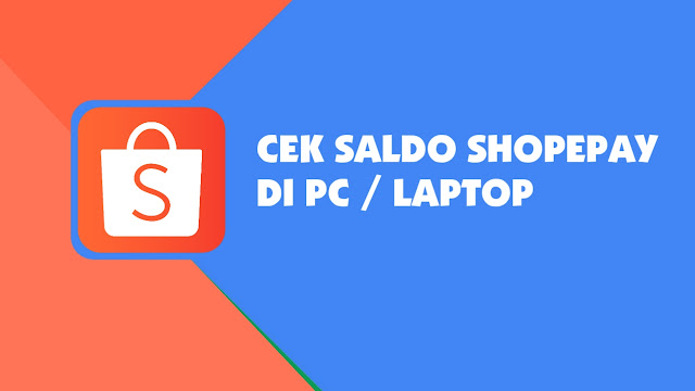 cek saldo shopeepay di pc, cara melihat saldo shopeepay di pc, cara cek saldo shopeepay di pc