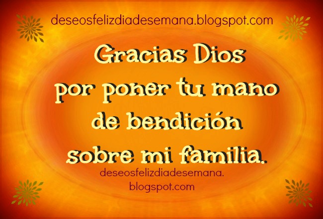 frases cristianas de gracias a Dios por poner su mano de bendición sobre mi familia