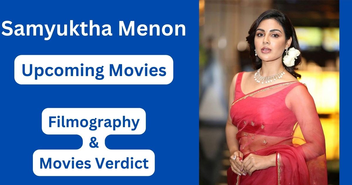 Samyuktha Menon Upcoming Movies, Filmography, Hit or Flop List