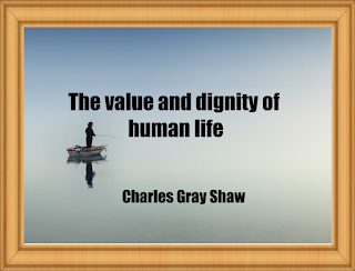 The value and dignity of human life