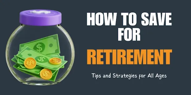 How to Save for Retirement