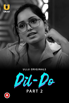 Dil Do (Part -2) Hindi Ullu WEB Series WEB-DL 1080p & 720p & 480p x264/HEVC