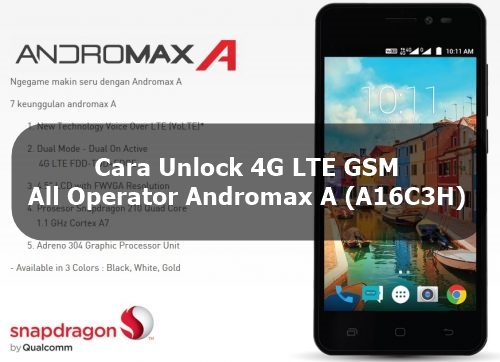 tutorial Unlock 4G LTE GSM All Operator Andromax A (A16C3H)