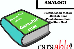 Tes Psikotes Penalaran Verbal Bagian Analogi | Penjelasan Materi, Contoh Soal, Latihan Soal dan Pembahasan