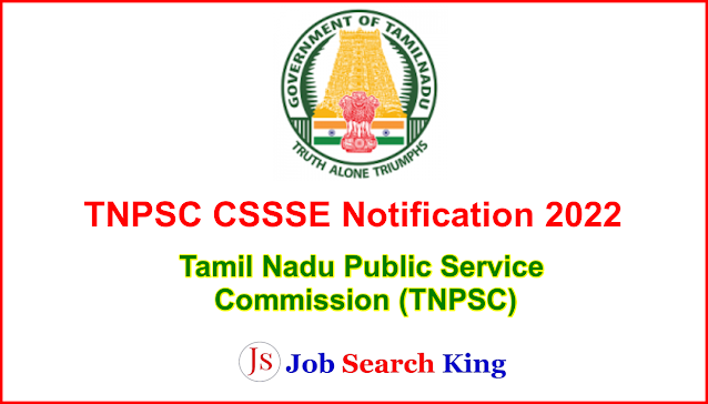 TNPSC CSSSE Notification 2022: 217 Posts, Check Online Form Here