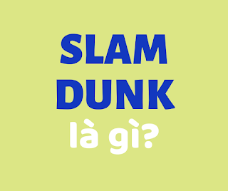 slam dunk la gi