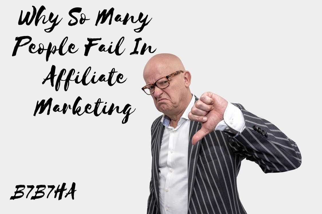 Why So Many People Fail In Affiliate Marketing